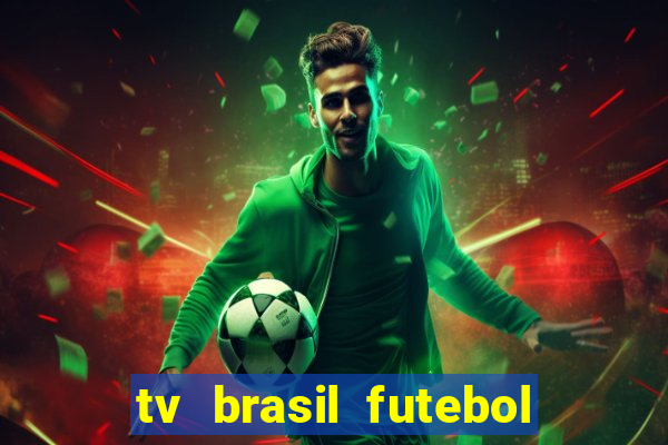 tv brasil futebol da hora